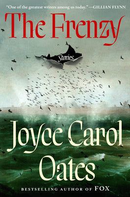 Cover Image for The Frenzy: Stories -- Joyce Carol Oates, Hardcover