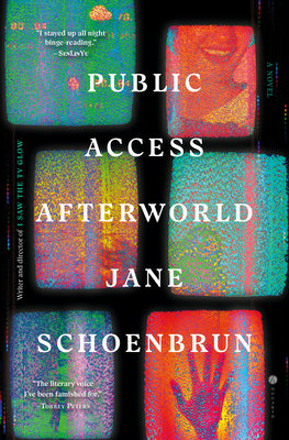 Cover Image for Public Access Afterworld -- Jane Schoenbrun, Hardcover