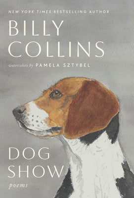 Cover Image for Dog Show: Poems -- Billy Collins, Hardcover