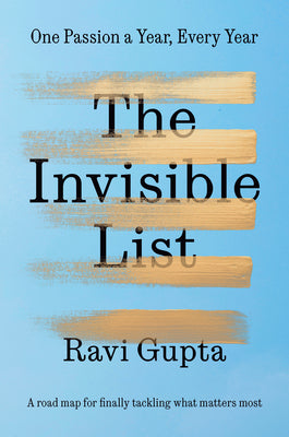 Cover Image for The Invisible List: One Passion a Year, Every Year -- Ravi Gupta, Hardcover