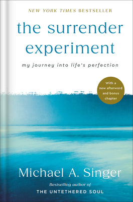 Cover Image for The Surrender Experiment: My Journey Into Life's Perfection -- Michael A. Singer, Hardcover
