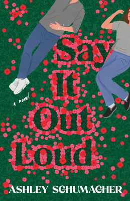Cover Image for Say It Out Loud -- Ashley Schumacher, Paperback