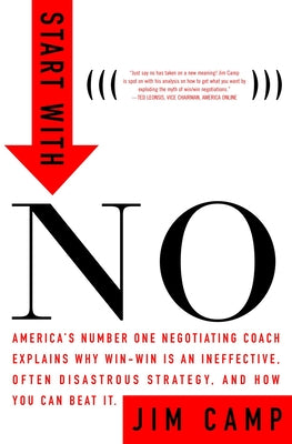 Cover Image for Start with No: The Negotiating Tools That the Pros Don't Want You to Know -- Jim Camp, Hardcover