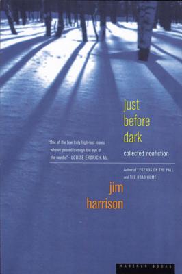 Cover Image for Just Before Dark -- Jim Harrison, Paperback