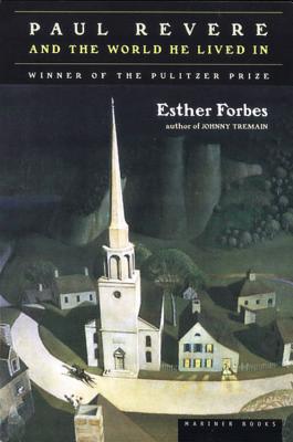 Cover Image for Paul Revere and the World He Lived in -- Esther Forbes, Paperback