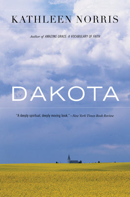 Cover Image for Dakota: A Spiritual Geography -- Kathleen Norris, Paperback