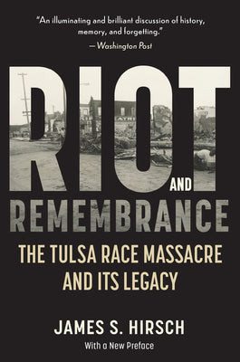 Cover Image for Riot and Remembrance: America's Worst Race Riot and Its Legacy -- James S. Hirsch, Paperback