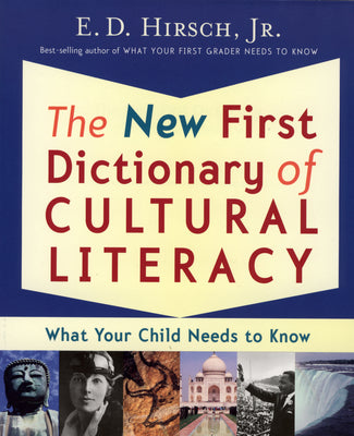 Cover Image for The New First Dictionary of Cultural Literacy: What Your Child Needs to Know -- E. D. Hirsch, Paperback