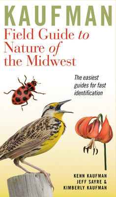 Cover Image for Kaufman Field Guide to Nature of the Midwest -- Kenn Kaufman, Paperback