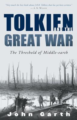 Cover Image for Tolkien and the Great War: The Threshold of Middle-Earth -- John Garth, Paperback