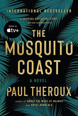 Cover Image for The Mosquito Coast -- Paul Theroux, Paperback