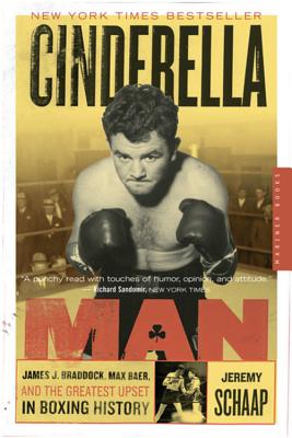 Cover Image for Cinderella Man: James J. Braddock, Max Baer, and the Greatest Upset in Boxing History -- Jeremy Schaap, Paperback