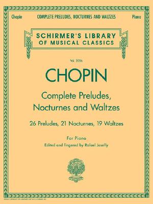 Cover Image for Complete Preludes, Nocturnes & Waltzes: Schirmer Library of Classics Volume 2056 (Schirmer's Library of Musical Classics) -- Frederic Chopin, Paperback