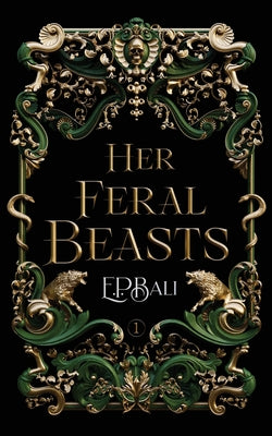 Cover Image for Her Feral Beasts -- E. P. Bali, Paperback