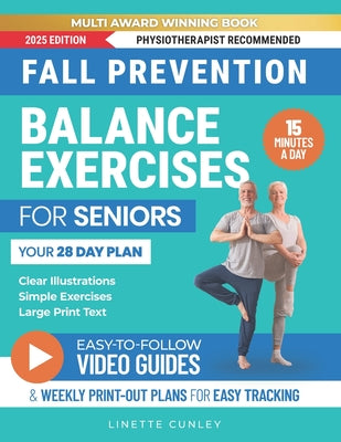 Cover Image for Fall Prevention Balance Exercises For Seniors: Your 28 Day Plan With 100+ Illustrations, Simple Exercises & Large Print Text For Core Strength and Sta -- Linette Cunley, Paperback