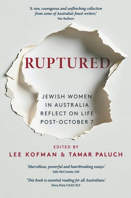 Cover Image for Ruptured: Jewish Women in Australia Reflect on Life Post-October 7 -- Lee Kofman, Paperback