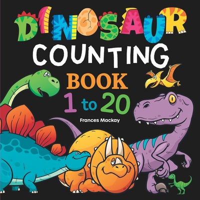 Cover Image for Dinosaur Counting Book 1 to 20 -- Frances MacKay, Paperback