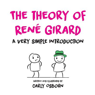 Cover Image for The Theory of René Girard: A Very Simple Introduction -- Carly Osborn, Paperback