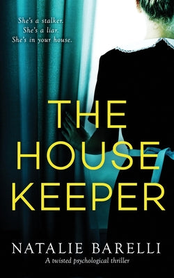 Cover Image for The Housekeeper: A twisted psychological thriller -- Natalie Barelli, Paperback