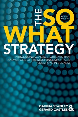 Cover Image for The So What Strategy Revised Edition -- Davina Stanley, Paperback