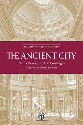 Cover Image for The Ancient City - Imperium Press -- Numa Denis Fustel de Coulanges, Paperback