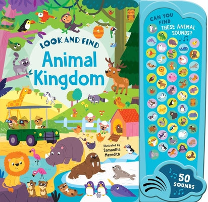 Cover Image for Animal Kingdom: 50 Button Sound Book: Search & Find Book with 50 Noises! -- Samantha Meredith, Board Book