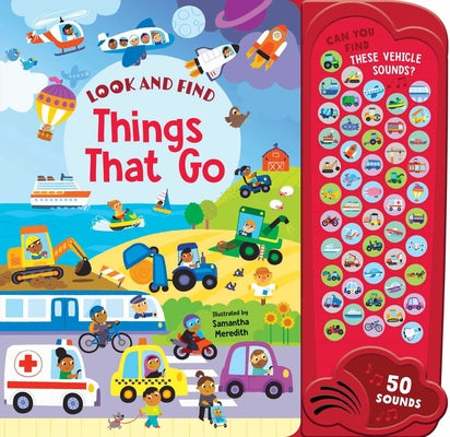 Cover Image for Things That Go: 50 Button Sound Book: Search & Find Book with 50 Noises! -- Samantha Meredith, Board Book