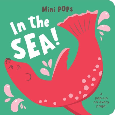 Cover Image for Mini Pops: In the Sea!: Mini Pop-Up Board Book -- Lake Press, Board Book