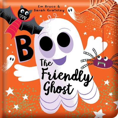 Cover Image for Boo the Friendly Ghost: Padded Board Book: Picture Storybook -- Em Bruce, Board Books