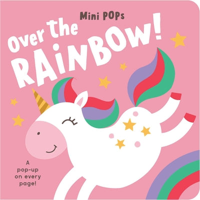 Cover Image for Mini Pops: Over the Rainbow!: Mini Pop-Up Board Book -- Lake Press, Board Books