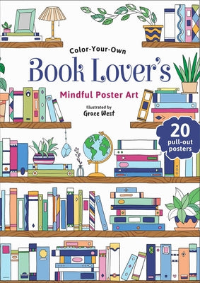 Cover Image for Book Lover's Coloring Book: Color-Your-Own Mindful Poster Art -- Grace West, Paperback