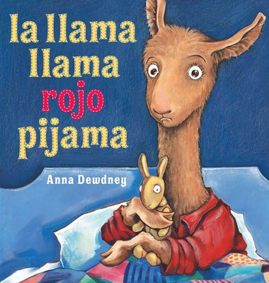 Cover Image for La Llama Llama Rojo Pijama -- Anna Dewdney, Hardcover