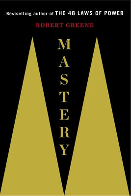 Mastery -- Robert Greene, Hardcover