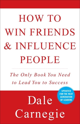 How to Win Friends and Influence People -- Dale Carnegie, Paperback