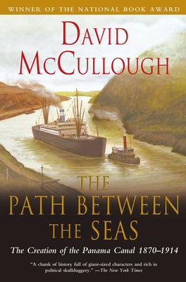 Cover Image for The Path Between the Seas: The Creation of the Panama Canal, 1870-1914 -- David McCullough, Paperback