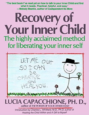 Cover Image for Recovery of Your Inner Child: The Highly Acclaimed Method for Liberating Your Inner Self -- Lucia Capacchione, Paperback