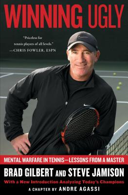 Cover Image for Winning Ugly: Mental Warfare in Tennis--Lessons from a Master -- Brad Gilbert, Paperback