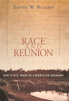 Cover Image for Race and Reunion: The Civil War in American Memory -- David W. Blight, Paperback