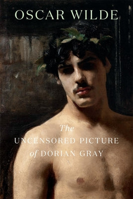 Cover Image for The Uncensored Picture of Dorian Gray -- Oscar Wilde, Paperback