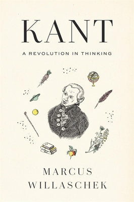 Cover Image for Kant: A Revolution in Thinking -- Marcus Willaschek, Hardcover