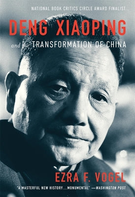 Cover Image for Deng Xiaoping and the Transformation of China -- Ezra F. Vogel, Paperback