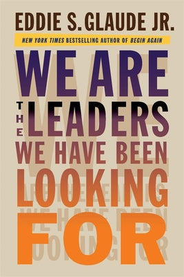 Cover Image for We Are the Leaders We Have Been Looking for -- Eddie Glaude, Hardcover