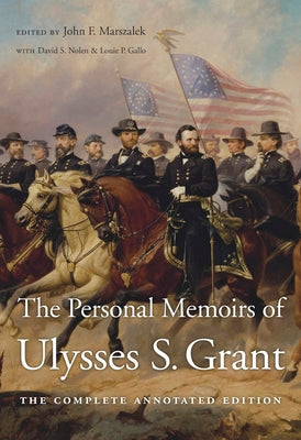 Cover Image for The Personal Memoirs of Ulysses S. Grant: The Complete Annotated Edition -- Ulysses S. Grant, Hardcover