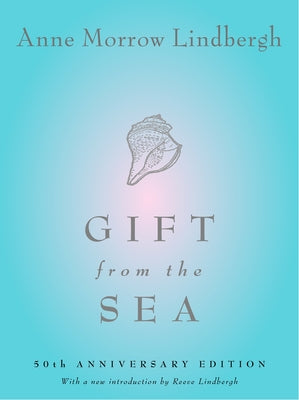 Cover Image for Gift from the Sea: 70th Anniversary Edition -- Anne Morrow Lindbergh, Hardcover
