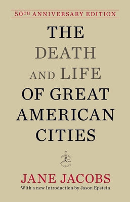 Cover Image for The Death and Life of Great American Cities: 50th Anniversary Edition -- Jane Jacobs, Hardcover