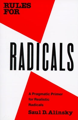 Cover Image for Rules for Radicals: A Pragmatic Primer for Realistic Radicals -- Saul Alinsky, Paperback