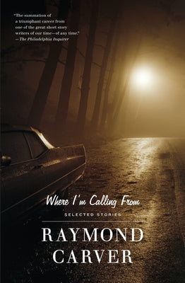 Cover Image for Where I'm Calling from -- Raymond Carver, Paperback