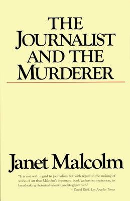 Cover Image for The Journalist and the Murderer -- Janet Malcolm, Paperback