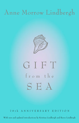 Cover Image for Gift from the Sea: 70th Anniversary Edition -- Anne Morrow Lindbergh, Paperback