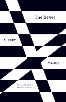 Cover Image for The Rebel: An Essay on Man in Revolt -- Albert Camus, Paperback